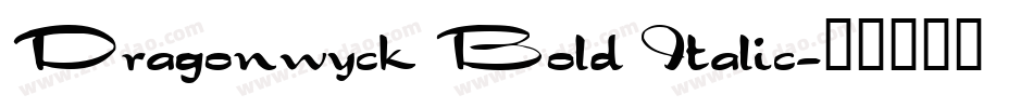 Dragonwyck Bold Italic字体转换